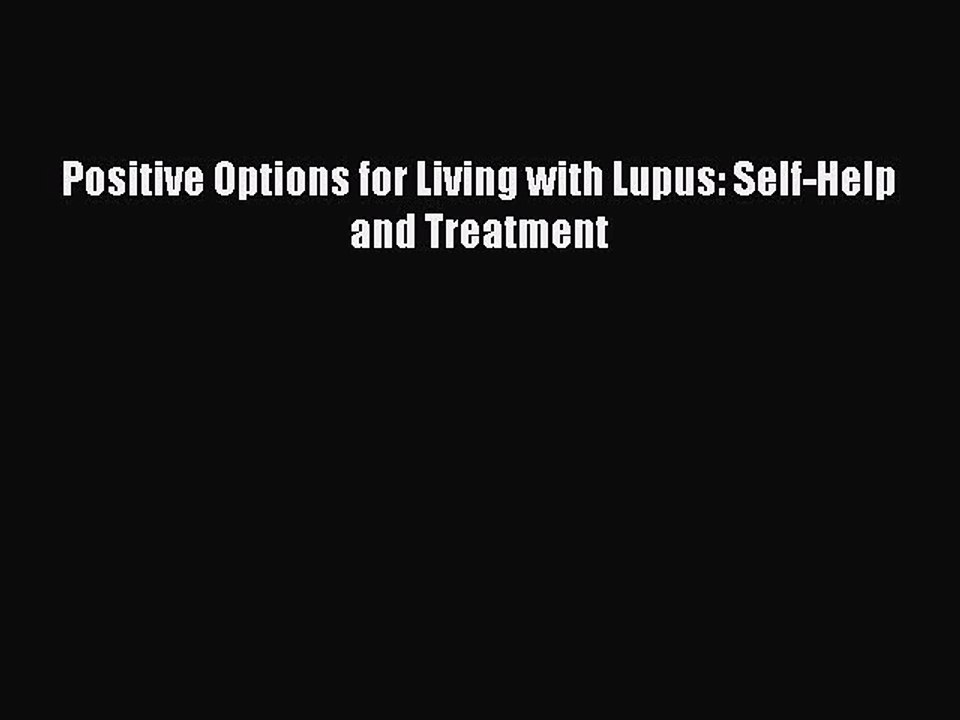 Read Positive Options for Living with Lupus: Self-Help and Treatment Ebook Free