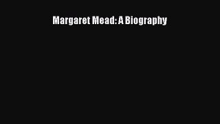 Read Margaret Mead: A Biography PDF Free
