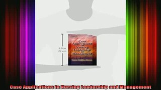 READ book  Case Applications in Nursing Leadership and Management Full Free