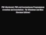 Read PDF-Werkstatt: PDFs mit kostenlosen Programmen erstellen und bearbeiten - FÃ¼r Windows