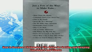 complete  How to Become a Rainmaker The Rules for Getting and Keeping Customers and Clients