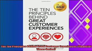 behold  The Ten Principles Behind Great Customer Experiences Financial Times Series