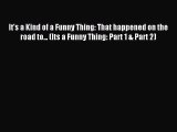 Download It's a Kind of a Funny Thing: That happened on the road to... (Its a Funny Thing:
