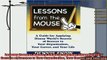 there is  Lessons from the Mouse A Guide for Applying Disney Worlds Secrets of Success to Your