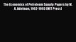 [Download] The Economics of Petroleum Supply: Papers by M. A. Adelman 1962-1993 (MIT Press)