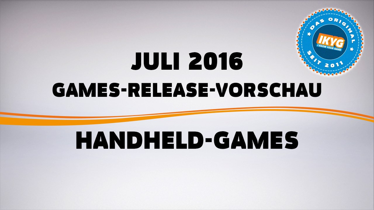 Games-Release-Vorschau - Juli 2016 - Handheld // powered by Konsolenschnäppchen.de