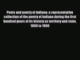 Read Poets and poetry of Indiana: a representative collection of the poetry of Indiana during