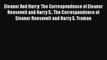 Read Eleanor And Harry: The Correspondence of Eleanor Roosevelt and Harry S.: The Correspondence