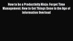 Download How to be a Productivity Ninja: Forget Time Management: How to Get Things Done in