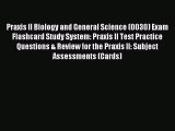 Read Praxis II Biology and General Science (0030) Exam Flashcard Study System: Praxis II Test