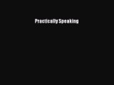 Download Practically Speaking ebook textbooks