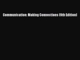 Read Communication: Making Connections (9th Edition) PDF Free