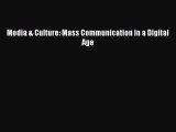 Read Media & Culture: Mass Communication in a Digital Age E-Book Free