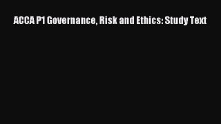 Read ACCA P1 Governance Risk and Ethics: Study Text Ebook Free