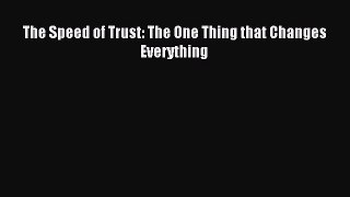 Read The Speed of Trust: The One Thing that Changes Everything Ebook Free