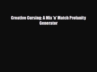 Read Books Creative Cursing: A Mix 'n' Match Profanity Generator E-Book Free