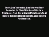 [PDF] Acne: Acne Treatment: Acne Removal: Acne Remedies For Clear Skin (Acne Skin Care Treatments