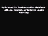 Read Books My Horizontal Life: A Collection of One Night Stands (A Chelsea Handler Book/Borderline