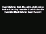 Read Books Sweary Coloring Book: A Beautiful Adult Coloring Book with Relaxing Swear Words