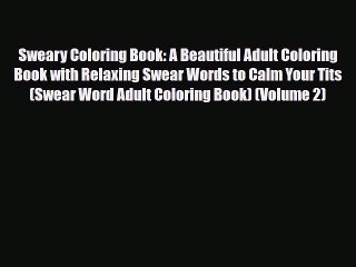 Read Books Sweary Coloring Book: A Beautiful Adult Coloring Book with Relaxing Swear Words