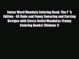 Read Books Swear Word Mandala Coloring Book: The F**k Edition - 40 Rude and Funny Swearing