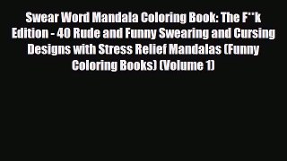 Read Books Swear Word Mandala Coloring Book: The F**k Edition - 40 Rude and Funny Swearing