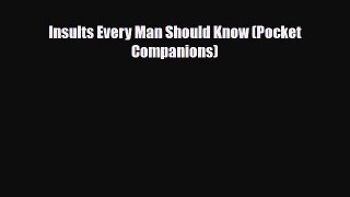 Read Books Insults Every Man Should Know (Pocket Companions) E-Book Free