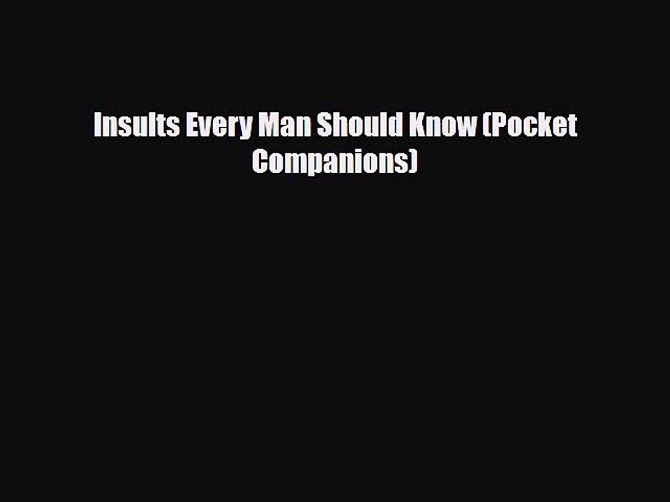 Read Books Insults Every Man Should Know (Pocket Companions) E-Book Free