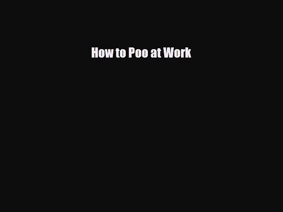 Download Books How to Poo at Work E-Book Download