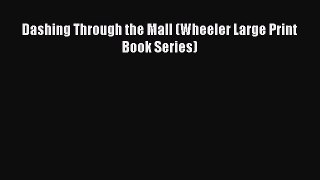 PDF Dashing Through the Mall (Wheeler Large Print Book Series)  EBook