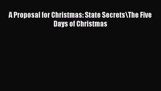 PDF A Proposal for Christmas: State Secrets/The Five Days of Christmas  EBook