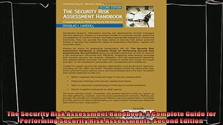 there is  The Security Risk Assessment Handbook A Complete Guide for Performing Security Risk