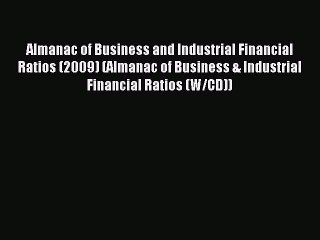 Read Almanac of Business and Industrial Financial Ratios (2009) (Almanac of Business & Industrial