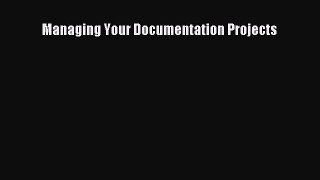 Download Managing Your Documentation Projects E-Book Free