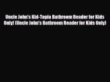 Read Books Uncle John's Kid-Topia Bathroom Reader for Kids Only! (Uncle John's Bathroom Reader