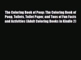 Download Books The Coloring Book of Poop: The Coloring Book of Poop Toilets Toilet Paper and