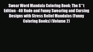 Read Books Swear Word Mandala Coloring Book: The S**t Edition - 40 Rude and Funny Swearing