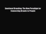 [Download] Emotional Branding: The New Paradigm for Connecting Brands to People  Read Online