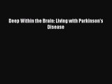 Read Deep Within the Brain: Living with Parkinson's Disease PDF Free