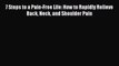 [PDF] 7 Steps to a Pain-Free Life: How to Rapidly Relieve Back Neck and Shoulder Pain Read