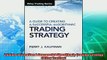 there is  A Guide to Creating A Successful Algorithmic Trading Strategy Wiley Trading