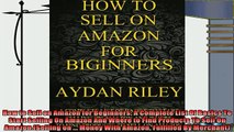 there is  How to Sell on Amazon for Beginners A Complete List Of Basics To Start Selling On Amazon