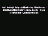 Read Books She's Having A Baby - And I'm Having A Breakdown - What Every Man Needs To Know