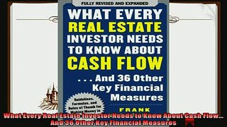there is  What Every Real Estate Investor Needs to Know About Cash Flow And 36 Other Key