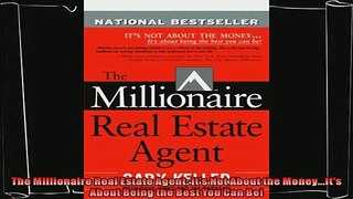 complete  The Millionaire Real Estate Agent Its Not About the MoneyIts About Being the Best