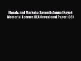 Download Morals and Markets: Seventh Annual Hayek Memorial Lecture (IEA Occasional Paper 108)