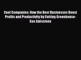 Download Cool Companies: How the Best Businesses Boost Profits and Productivity by Cutting