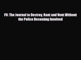 Read Books FU: The Journal to Destroy Rant and Vent Without the Police Becoming Involved E-Book