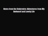Read Books Notes from the Underwire: Adventures from My Awkward and Lovely Life E-Book Free