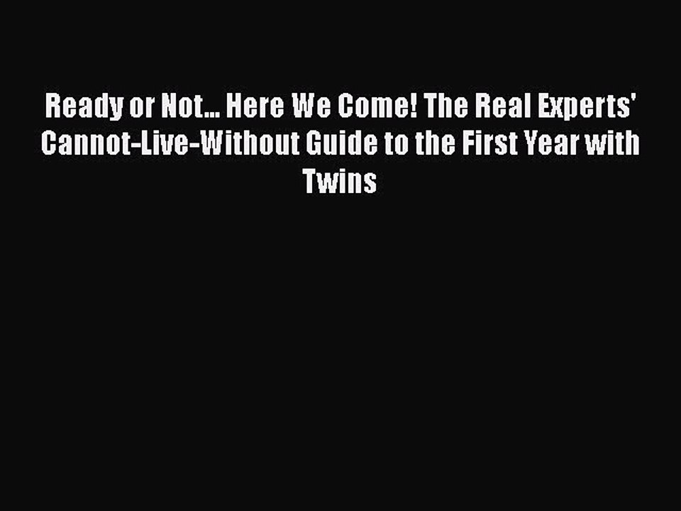 Read Books Ready or Not... Here We Come! The Real Experts' Cannot-Live-Without Guide to the